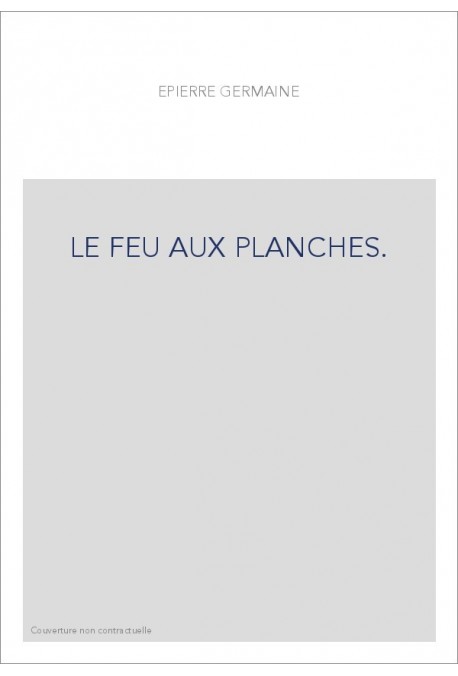 LE FEU AUX PLANCHES.