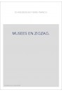 MUSEES EN ZIGZAG.