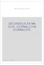 LES DESSOUS DE MA JULIE. JOURNAL D'UN JOURNALISTE.