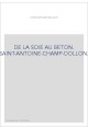 DE LA SOIE AU BETON. SAINT-ANTOINE-CHAMP-DOLLON.