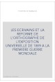 LES ECRIVAINS ET LA REFORME DE L'ORTHOGRAPHE DE L'EXPOSITION UNIVERSELLE DE 1889 A LA PREMIERE GUERRE MONDIA