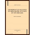 LES RESEAUX D'ALLIANCE EN DIPLOMATIE AUX XIVE ET XVE SIECLES.