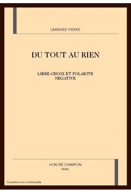 DU TOUT AU RIEN. LIBRE-CHOIX ET POLARITE NEGATIVE