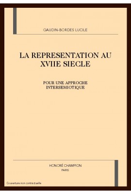 LA REPRESENTATION AU XVIIE SIECLE. POUR UNE APPROCHE INTERSEMIOTIQUE