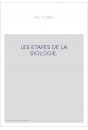LES ETAPES DE LA BIOLOGIE.