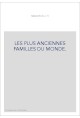 LES PLUS ANCIENNES FAMILLES DU MONDE.