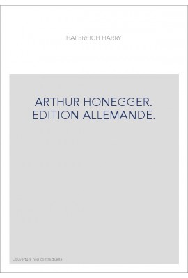 ARTHUR HONEGGER. EDITION ALLEMANDE.