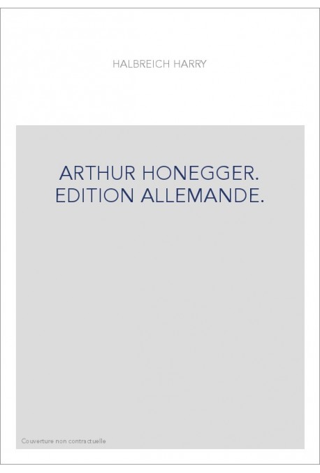ARTHUR HONEGGER. EDITION ALLEMANDE.