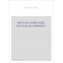 ARTHUR HONEGGER. EDITION ALLEMANDE.