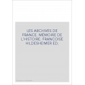 LES ARCHIVES DE FRANCE. MÉMOIRE DE L´HISTOIRE. EDITE PAR FRANCOISE HILDESHEIMER.