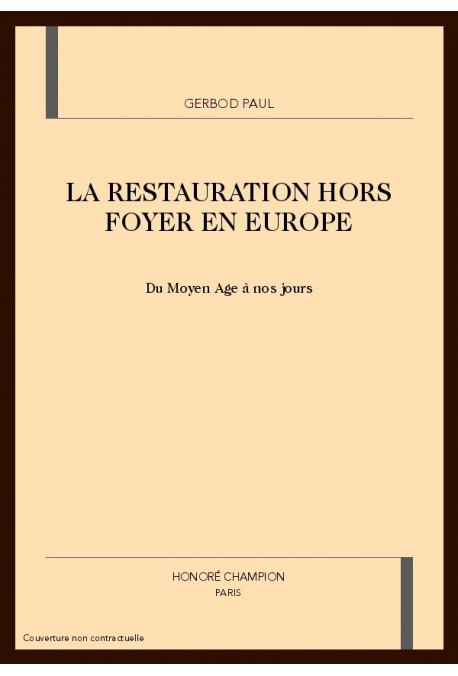 LA RESTAURATION HORS FOYER EN EUROPE, DU MOYEN AGE A NOS JOURS.
