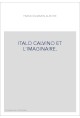 ITALO CALVINO ET L'IMAGINAIRE.