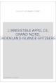 L'IRRESISTIBLE APPEL DU GRAND NORD. GROENLAND-ISLANDE-SPITZBERG.
