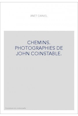 CHEMINS. PHOTOGRAPHIES DE JOHN COINSTABLE.