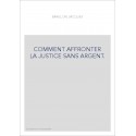 COMMENT AFFRONTER LA JUSTICE SANS ARGENT.