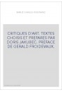 CRITIQUES D'ART. TEXTES CHOISIS ET PREPARES PAR DORIS JAKUBEC. PREFACE DE GERALD FROIDEVAUX.