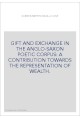 GIFT AND EXCHANGE IN THE ANGLO-SAXON POETIC CORPUS: A CONTRIBUTION TOWARDS THE REPRESENTATION OF WEALTH.