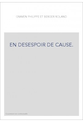 EN DESESPOIR DE CAUSE.
