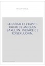 LE COEUR ET L'ESPRIT. CHOIX DE JACQUES BARILLON. PREFACE DE ROGER JUDRIN.