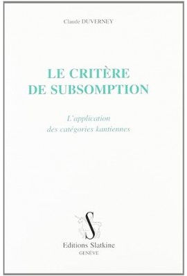 LE CRITERE DE SUBSOMPTION. L'APPLICATION DES CATEGORIES KANTIENNES.