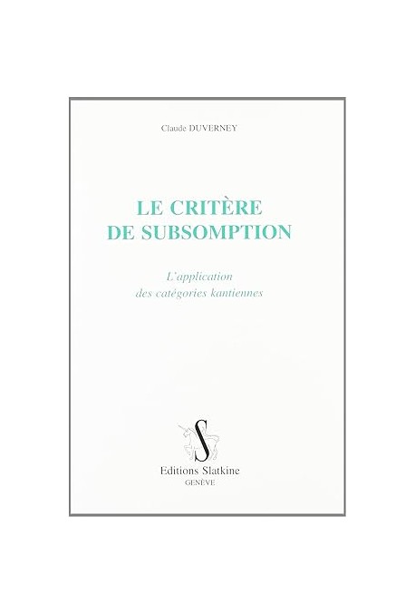 LE CRITERE DE SUBSOMPTION. L'APPLICATION DES CATEGORIES KANTIENNES.