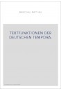 TEXTFUNKTIONEN DER DEUTSCHEN TEMPORA.