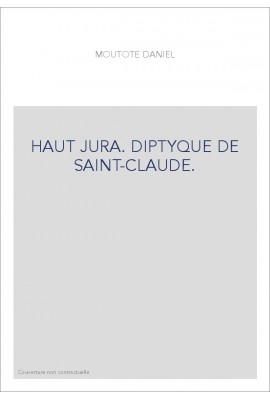 HAUT JURA. DIPTYQUE DE SAINT-CLAUDE.