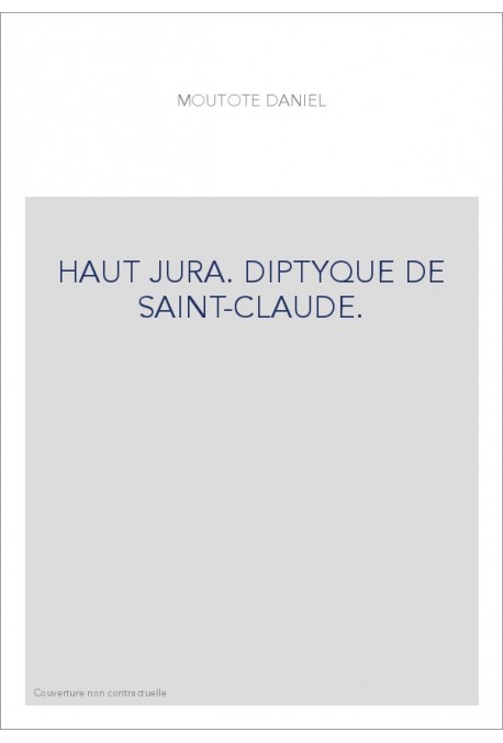 HAUT JURA. DIPTYQUE DE SAINT-CLAUDE.