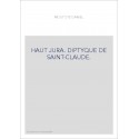 HAUT JURA. DIPTYQUE DE SAINT-CLAUDE.