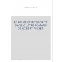 ECRITURE ET INTERIORITE DANS QUATRE ROMANS DE ROBERT PINGET.