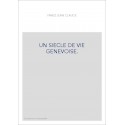 UN SIECLE DE VIE GENEVOISE.