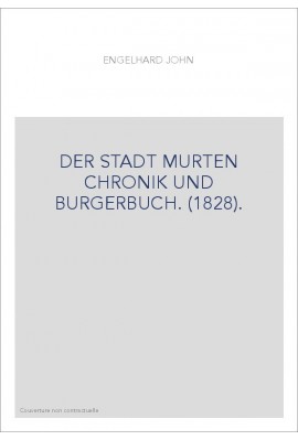 DER STADT MURTEN CHRONIK UND BURGERBUCH. (1828).