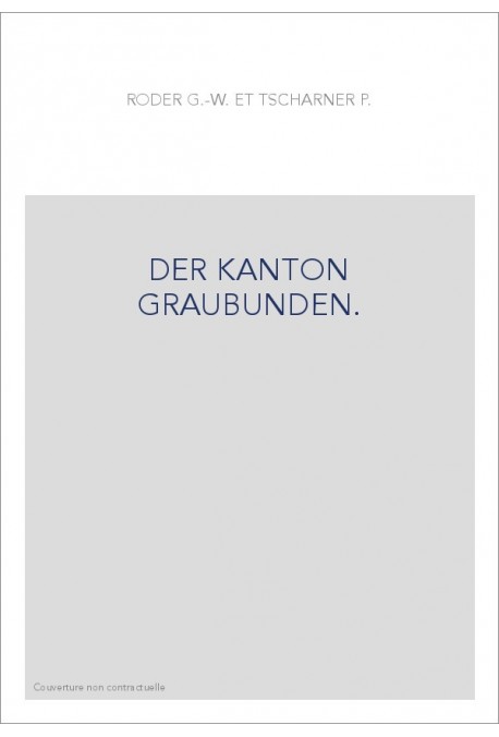 DER KANTON GRAUBUNDEN.