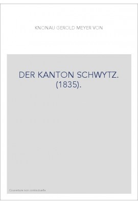 DER KANTON SCHWYTZ. (1835).