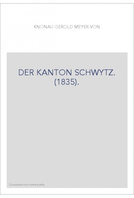 DER KANTON SCHWYTZ. (1835).
