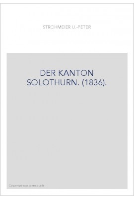 DER KANTON SOLOTHURN. (1836).