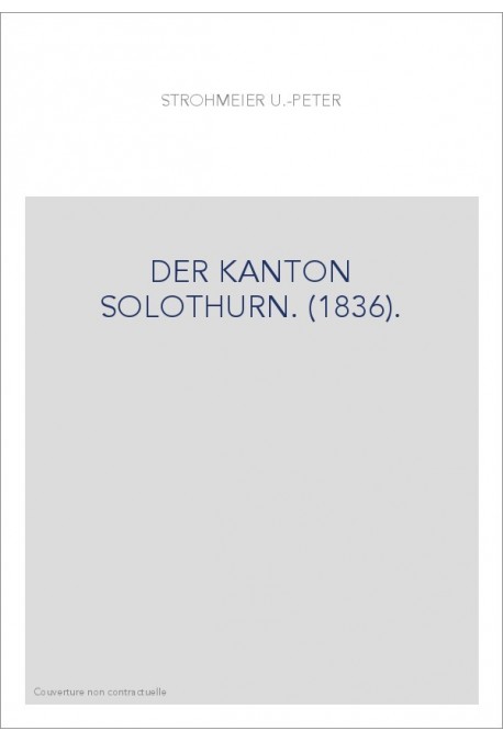 DER KANTON SOLOTHURN. (1836).