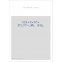 DER KANTON SOLOTHURN. (1836).