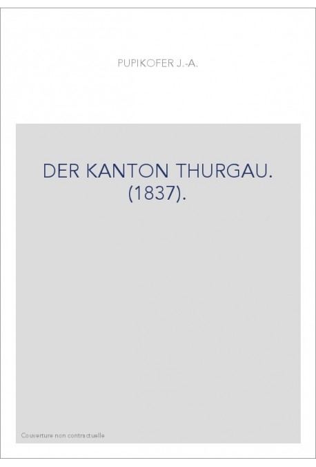 DER KANTON THURGAU. (1837).