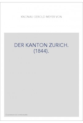 DER KANTON ZURICH. (1844).