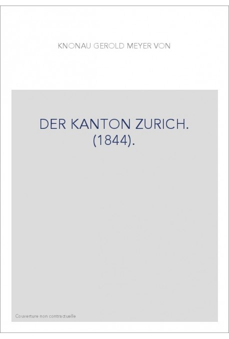DER KANTON ZURICH. (1844).