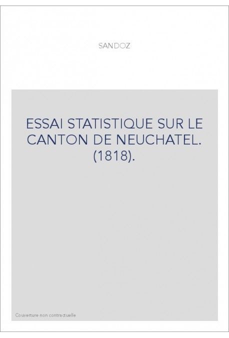 ESSAI STATISTIQUE SUR LE CANTON DE NEUCHATEL. (1818).