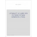 L'ETAIN ET LE LIVRE DES POTIERS D'ETAIN GENEVOIS. (1920).