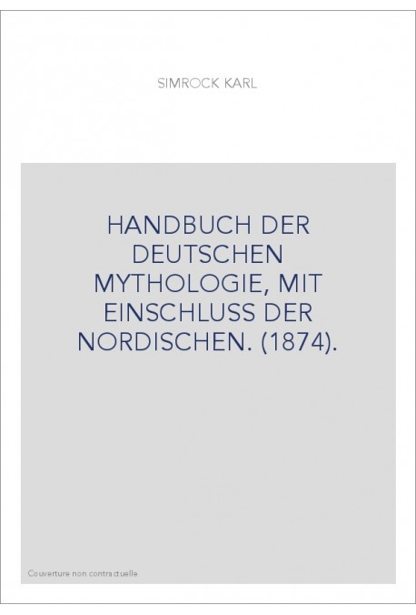 HANDBUCH DER DEUTSCHEN MYTHOLOGIE, MIT EINSCHLUSS DER NORDISCHEN. (1874).