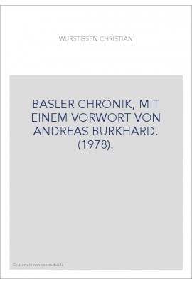 BASLER CHRONIK, MIT EINEM VORWORT VON ANDREAS BURKHARD. (1978).