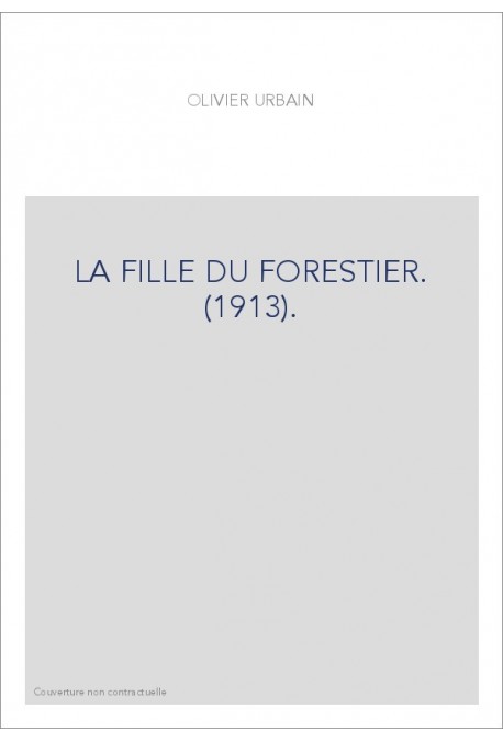 LA FILLE DU FORESTIER. (1913).
