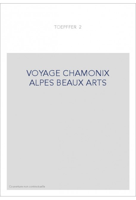 VOYAGE CHAMONIX ALPES BEAUX ARTS