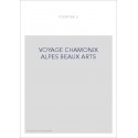 VOYAGE CHAMONIX ALPES BEAUX ARTS
