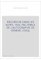 EXCURSION DANS LES ALPES. 1832. FAC-SIMILE DE L'AUTOGRAPHIE DE GENEVE. (1833).