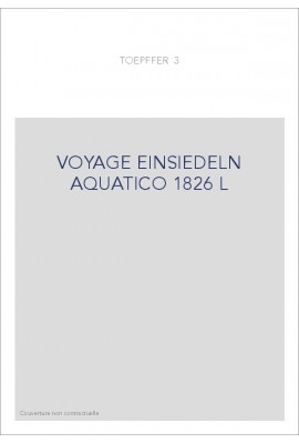 VOYAGE EINSIEDELN AQUATICO 1826 L